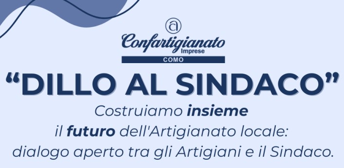 "Dillo al Sindaco": dialogo aperto tra gli Artigiani e il Sindaco