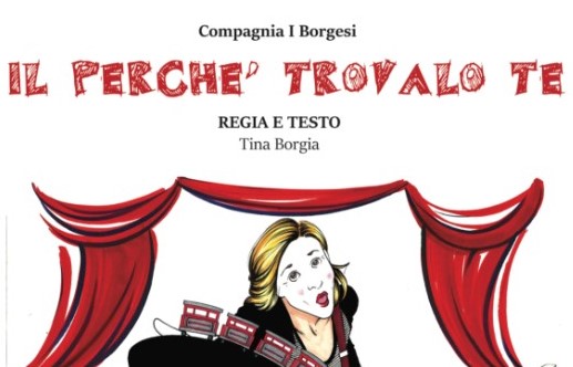 "Il perchè trovalo te" - Compagnia I Borgesi